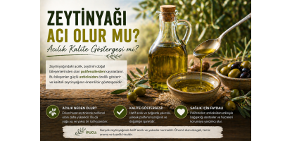Zeytinyağı Acı Olur mu? Acılık Kalite Göstergesi mi?